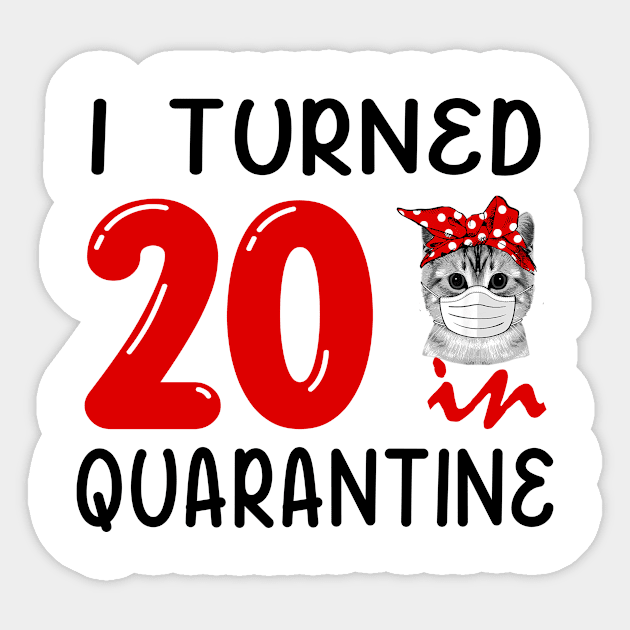 I Turned 20 In Quarantine Funny Cat Facemask Sticker by David Darry